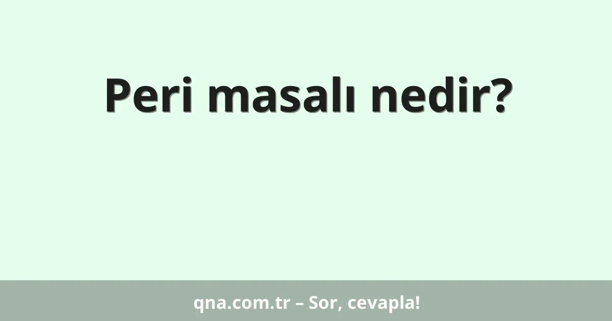 Peri masalı nedir?