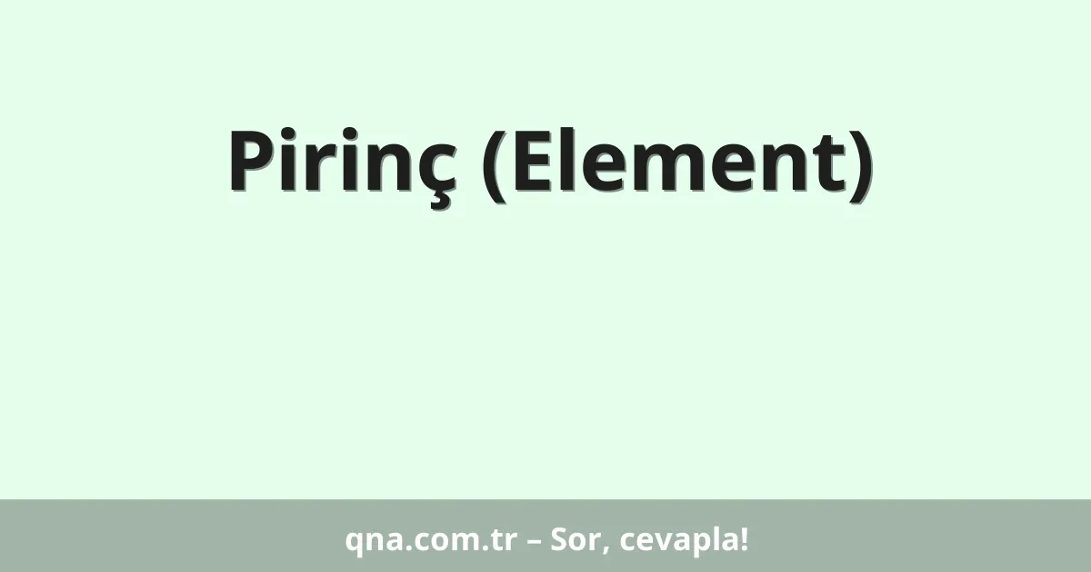 Pirinç (Element)
