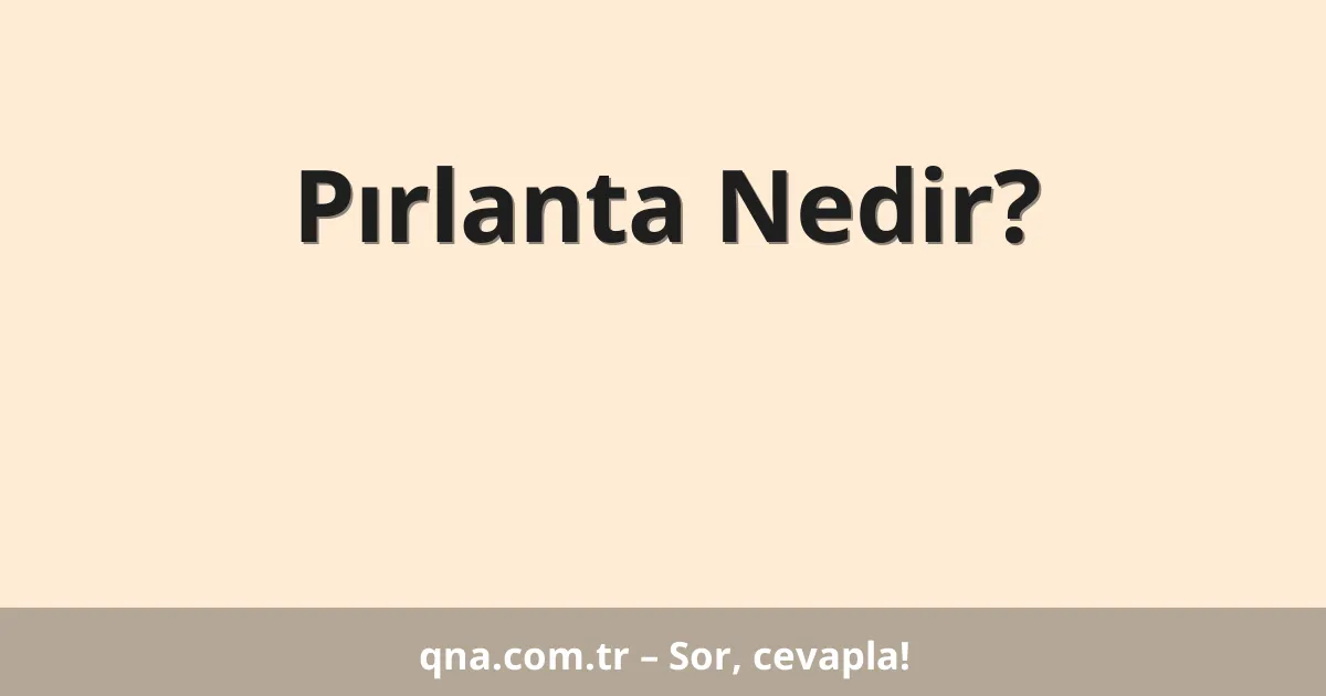 Pırlanta Nedir?
