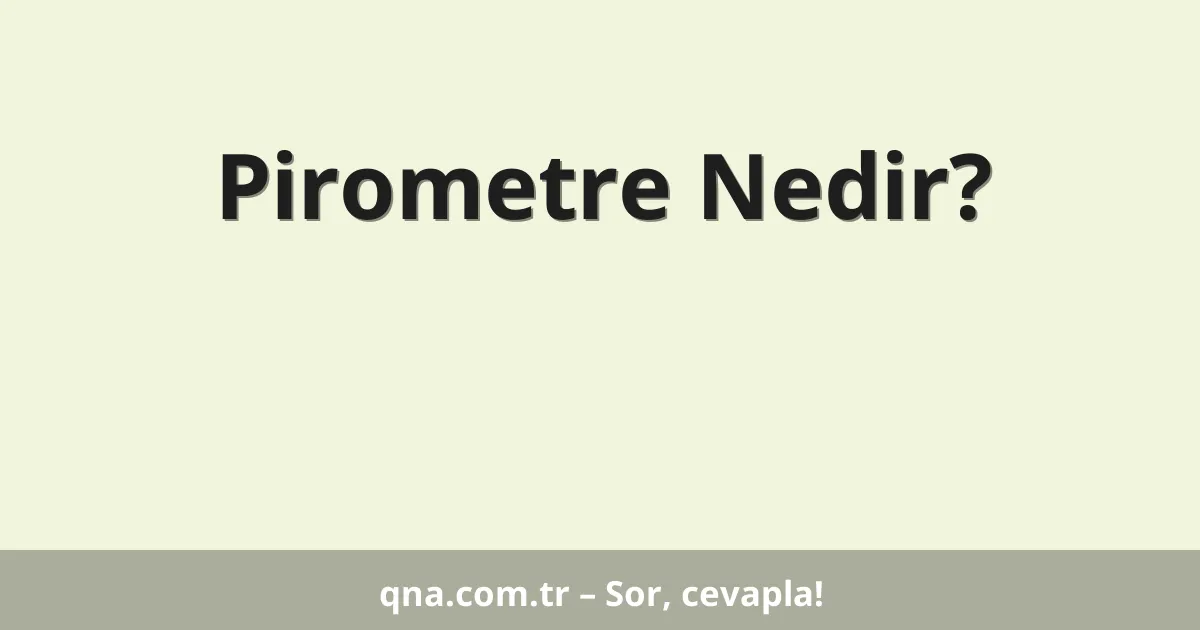 Pirometre Nedir?