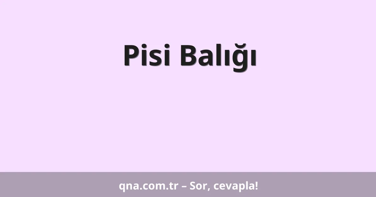 Pisi Balığı