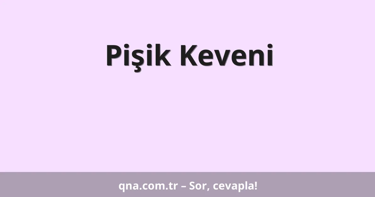 Pişik Keveni