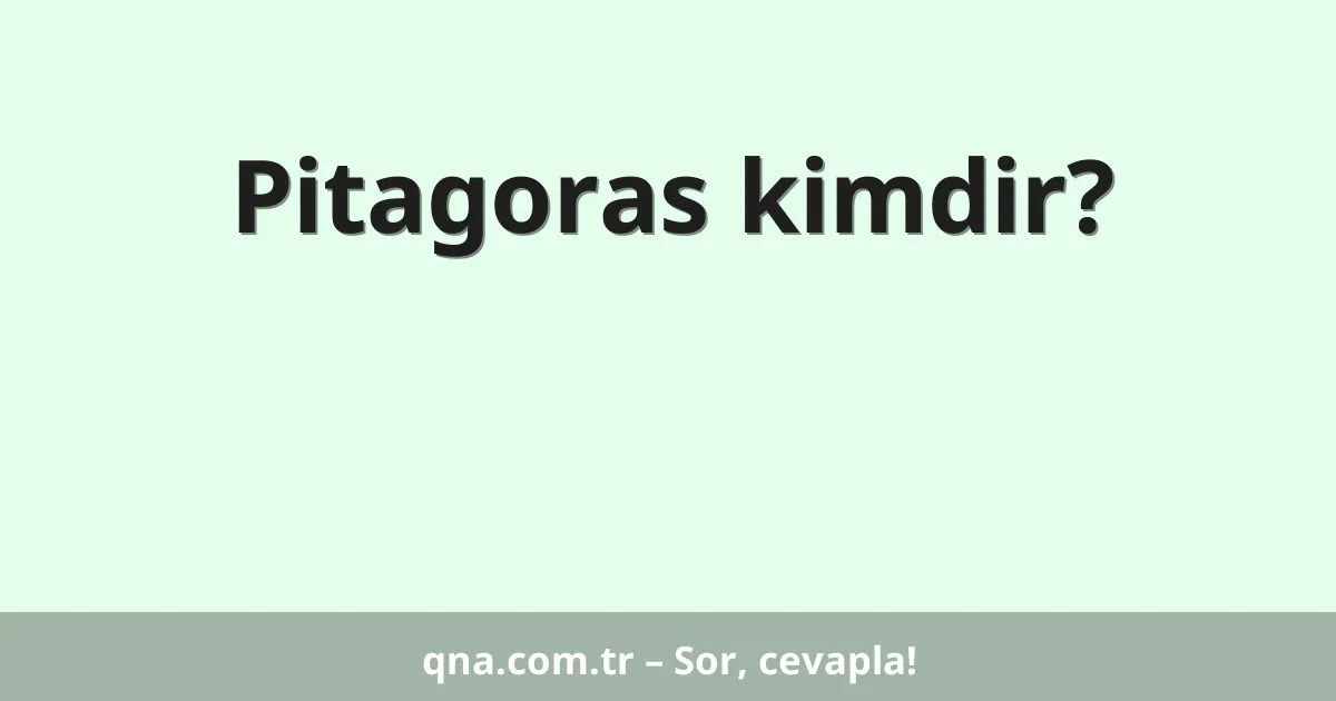 Pitagoras kimdir?