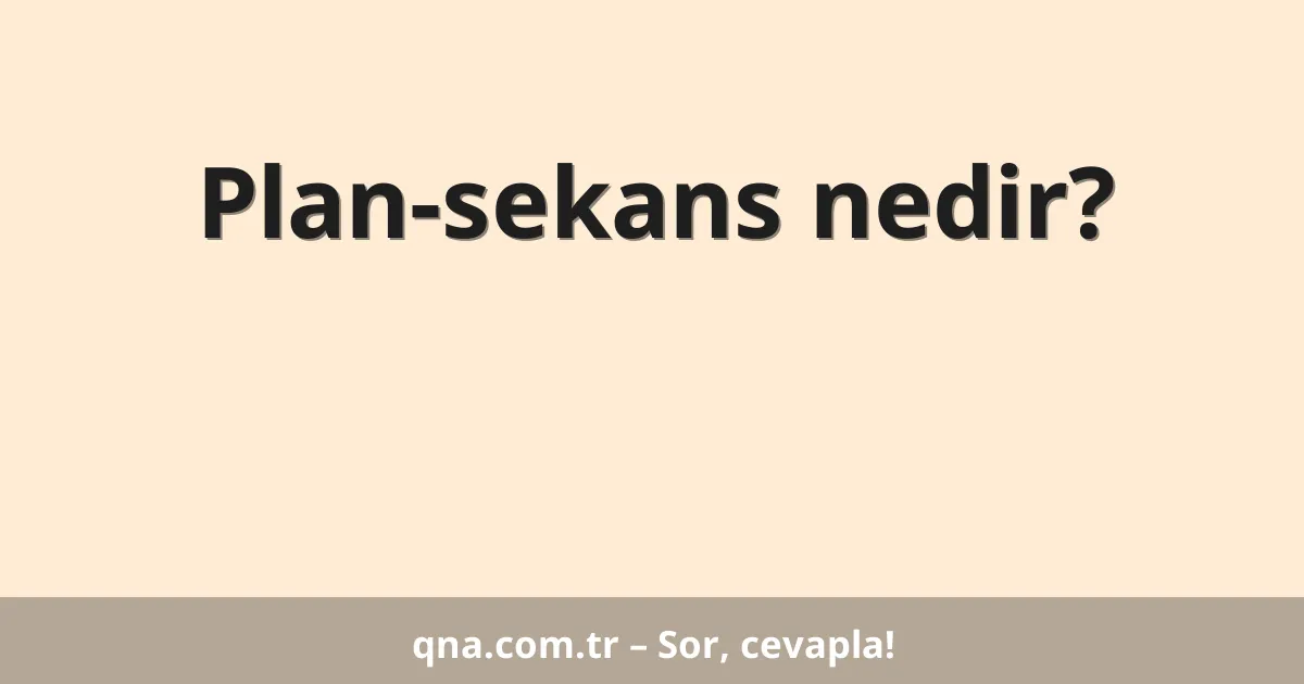 Plan-sekans nedir?