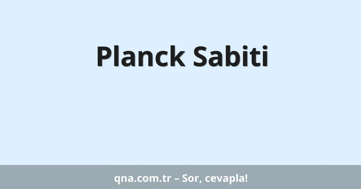 Planck Sabiti