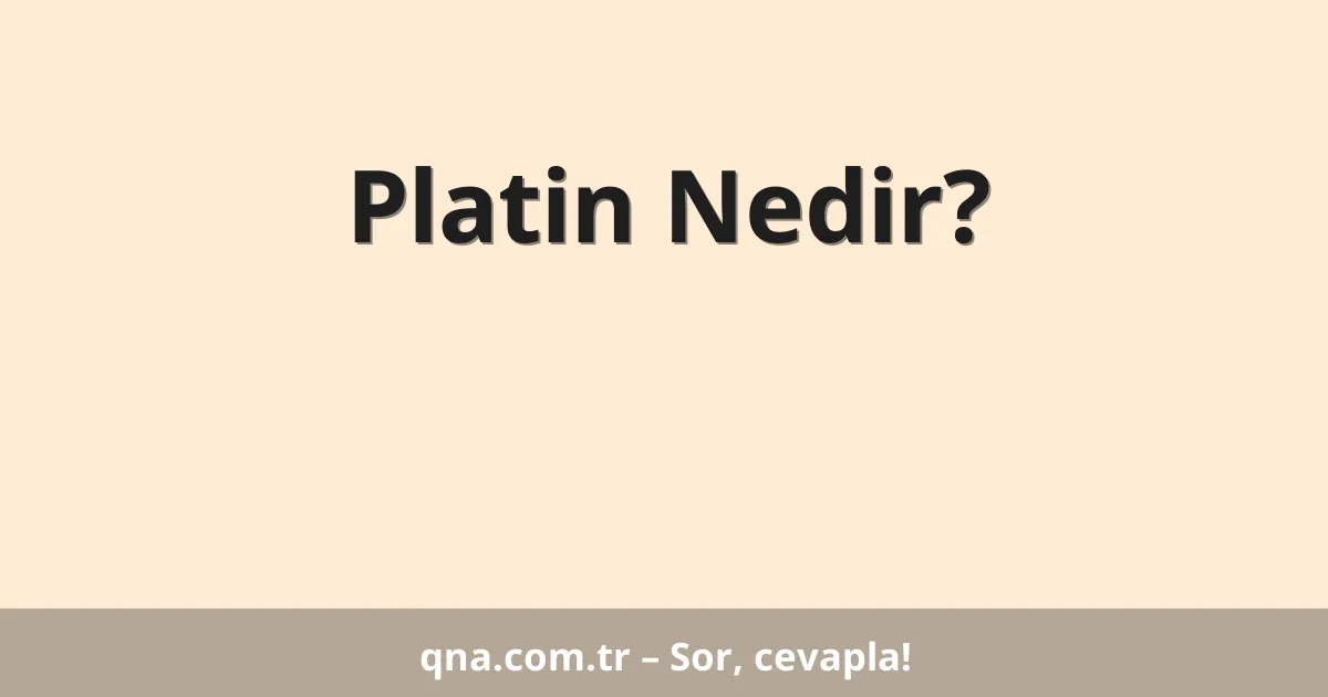 Platin Nedir?