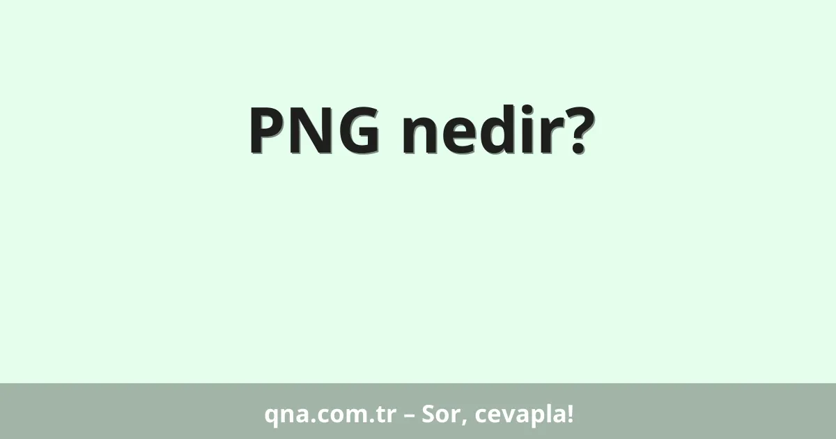 PNG nedir?