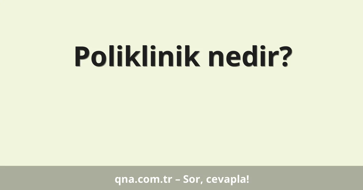 Poliklinik nedir?