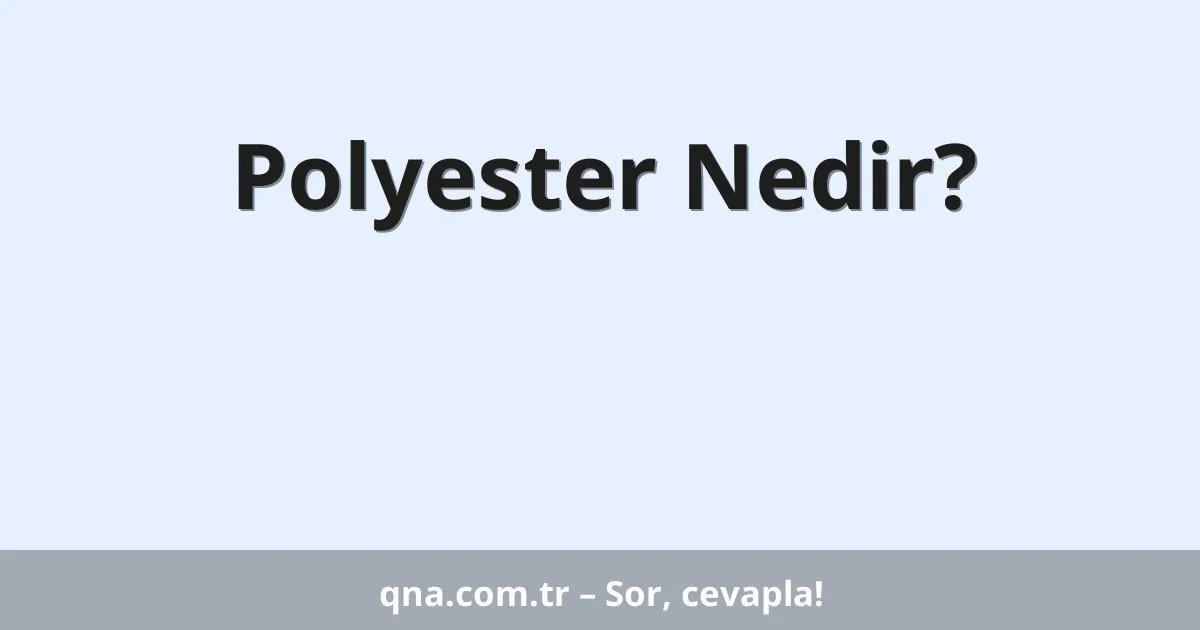 Polyester Nedir?