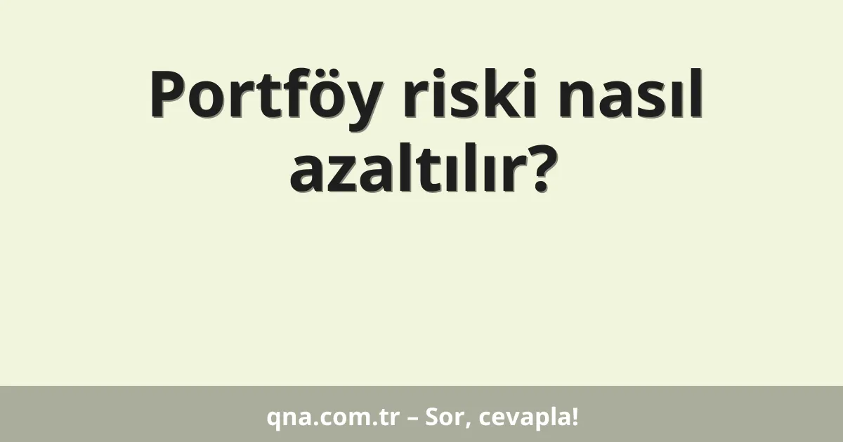 Portföy riski nasıl azaltılır?