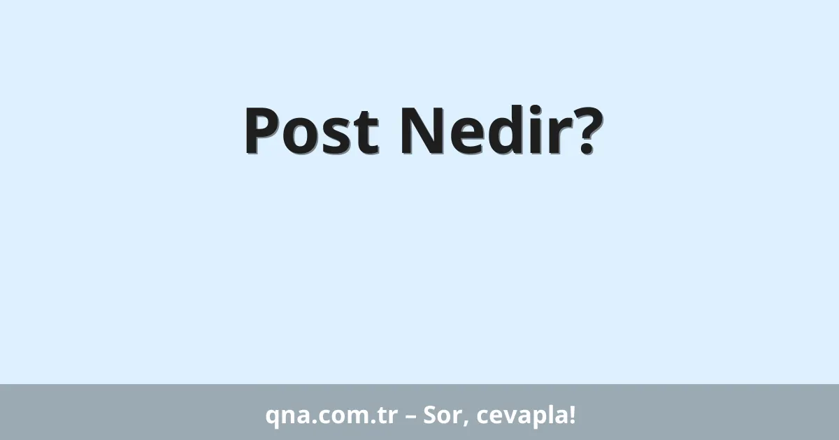 Post Nedir?