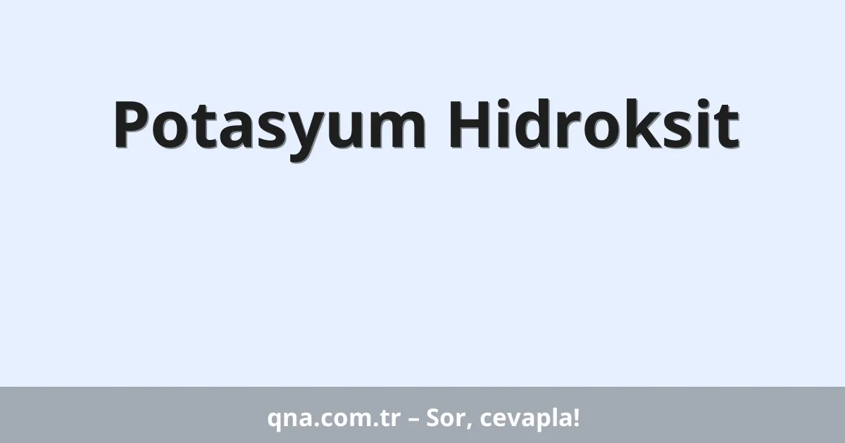 Potasyum Hidroksit