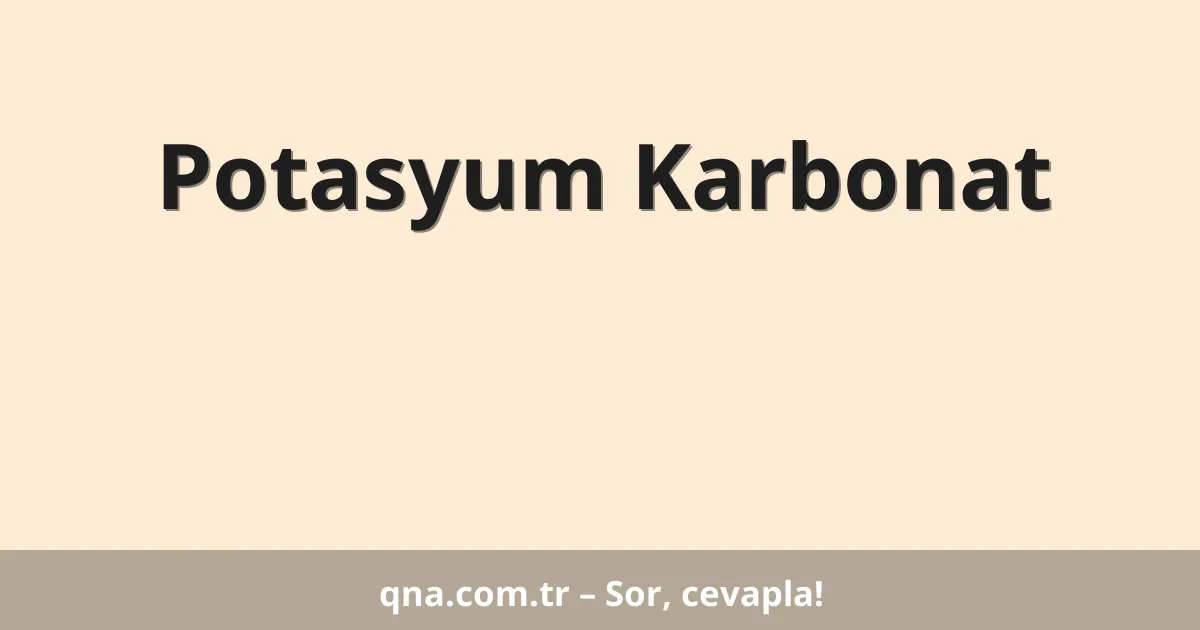 Potasyum Karbonat