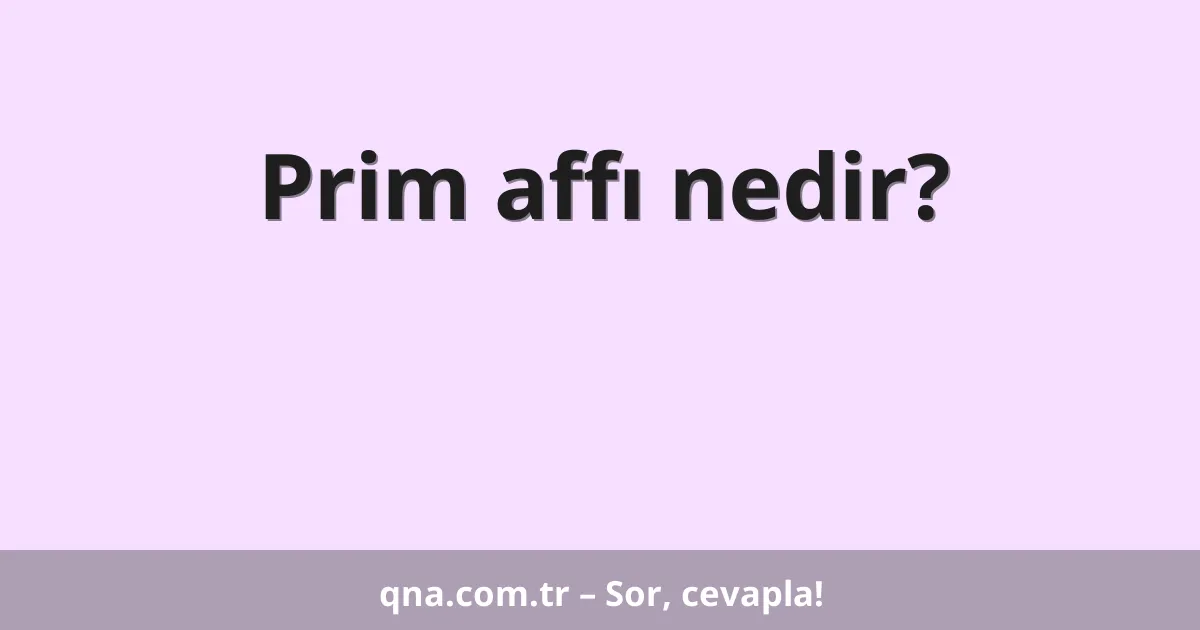Prim affı nedir?