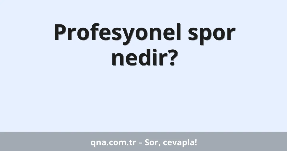 Profesyonel spor nedir?