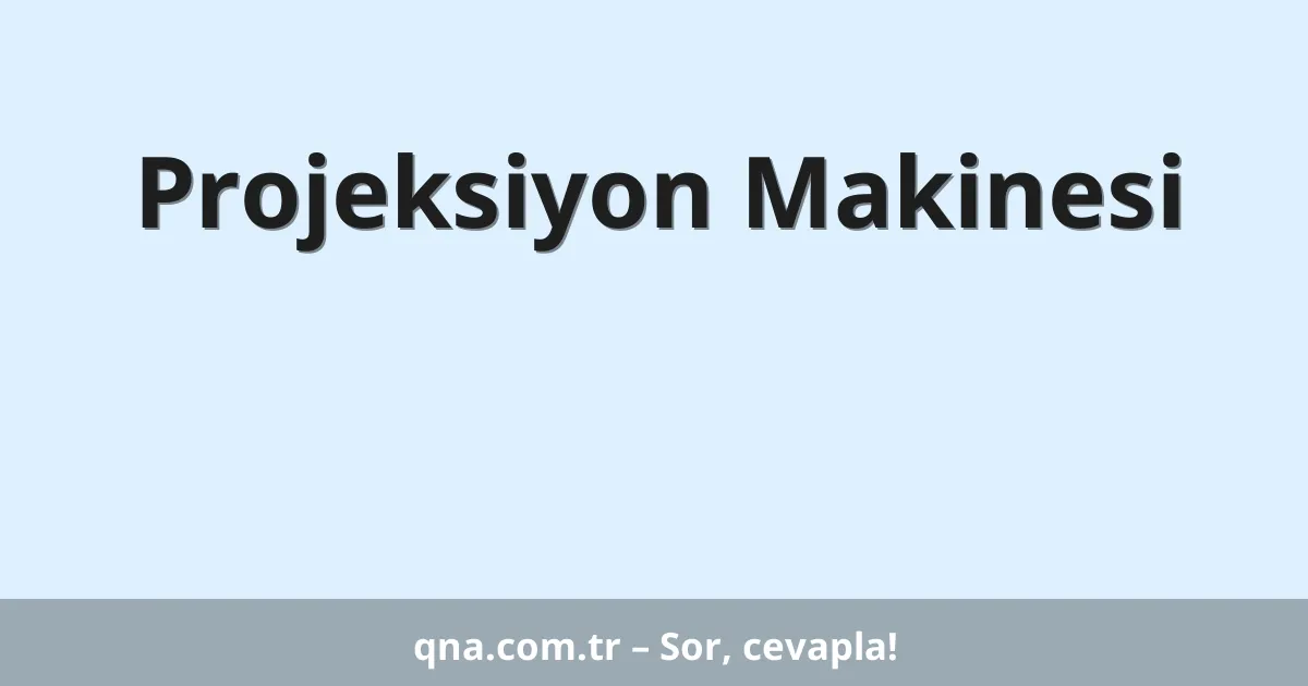 Projeksiyon Makinesi