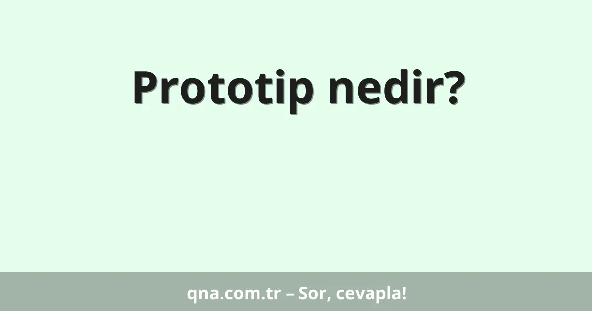 Prototip nedir?