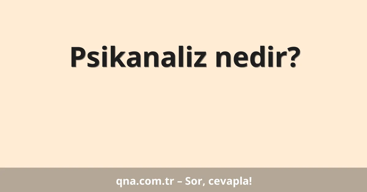 Psikanaliz nedir?