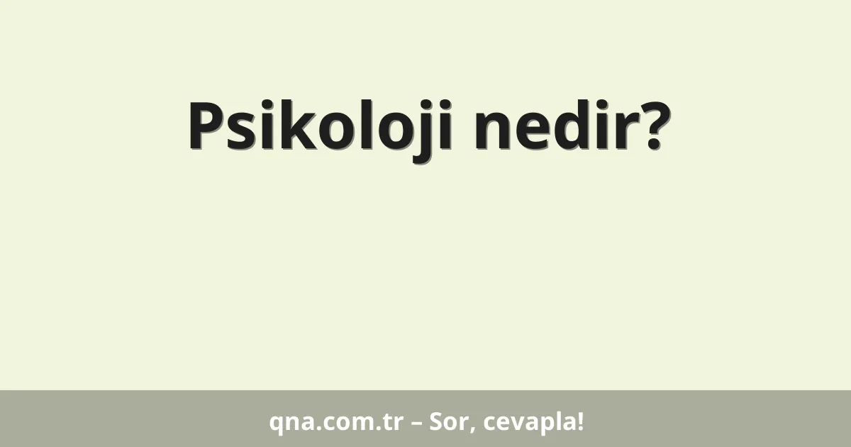 Psikoloji nedir?