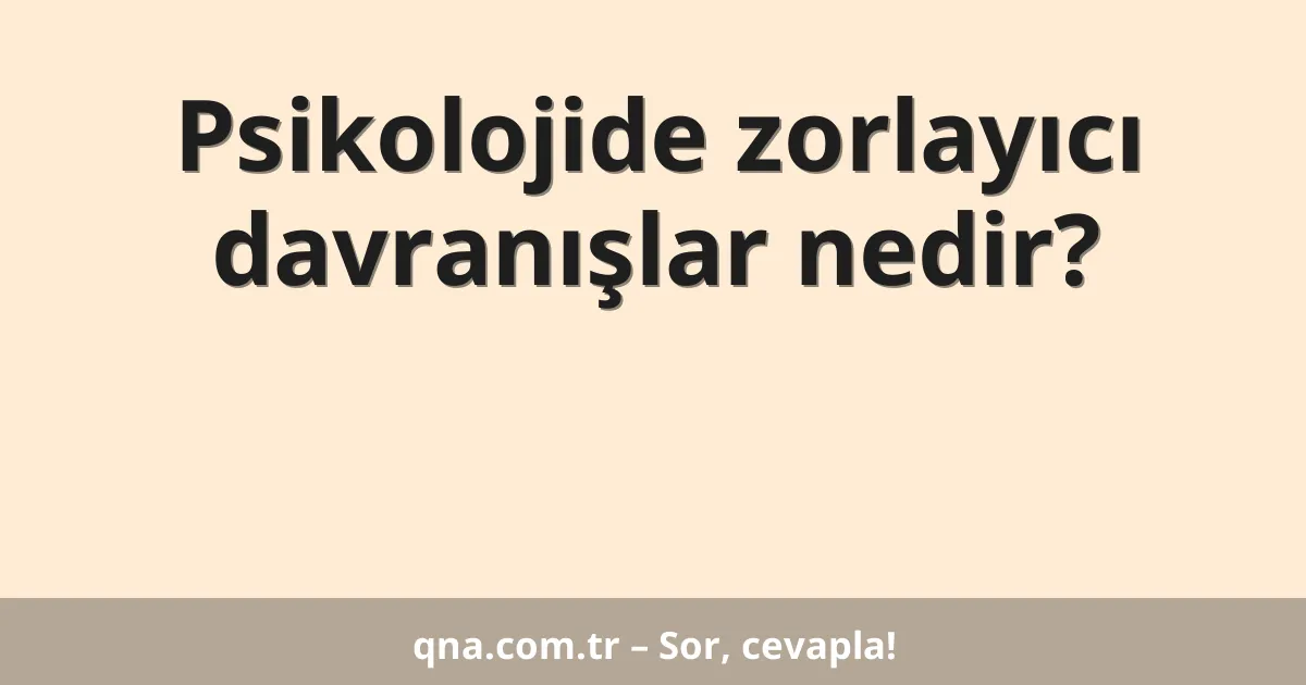 Psikolojide zorlayıcı davranışlar nedir?