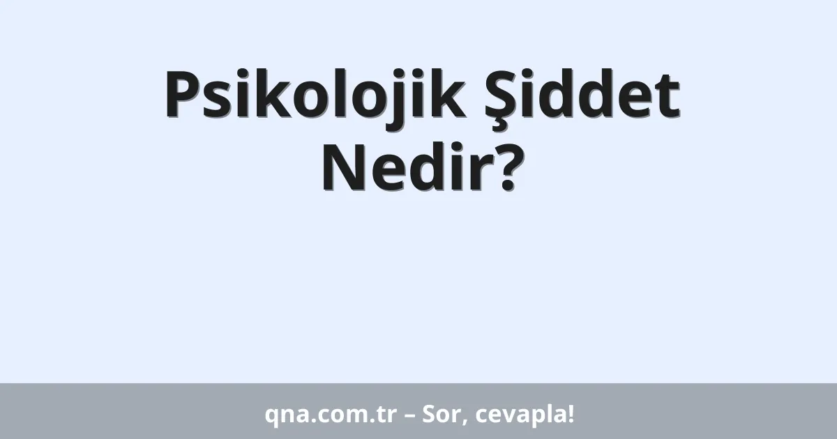 Psikolojik Şiddet Nedir?