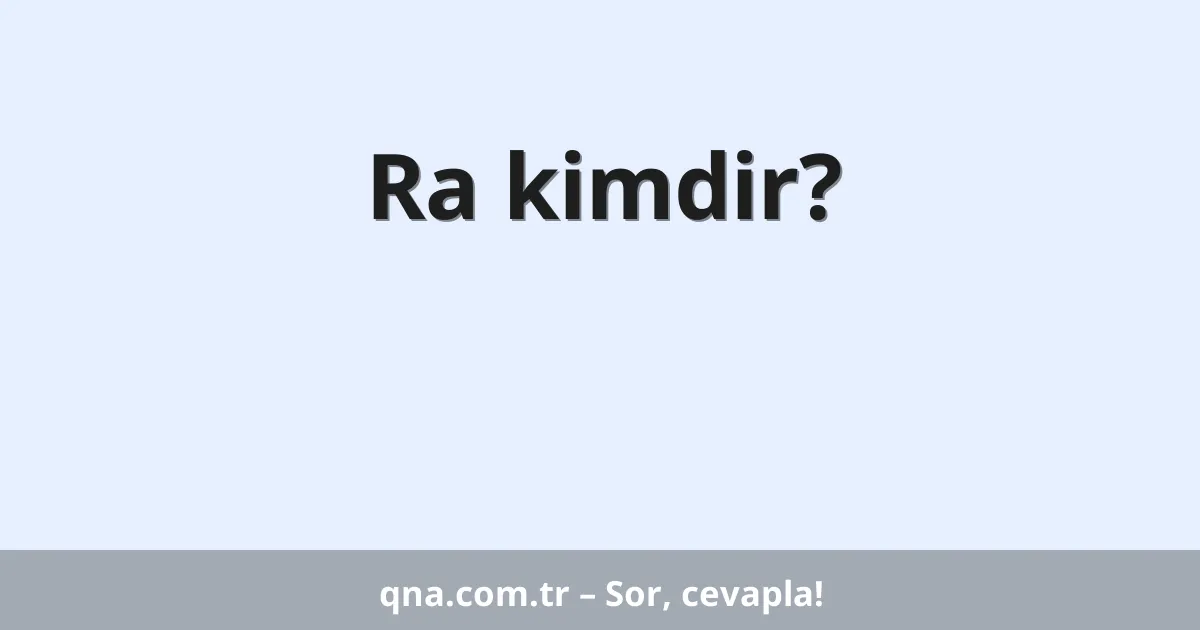 Ra kimdir?