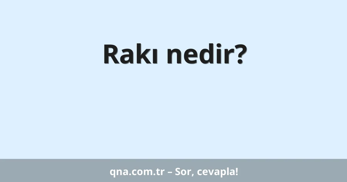 Rakı nedir?