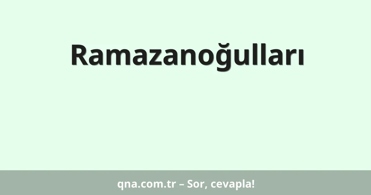 Ramazanoğulları