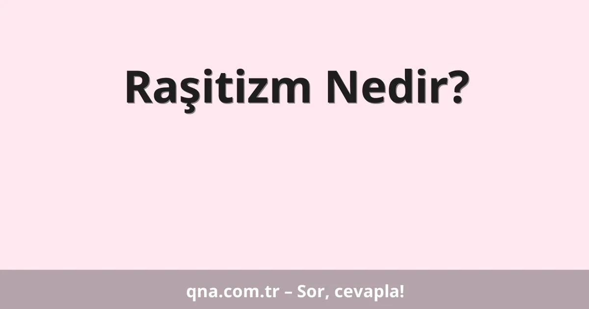 Raşitizm Nedir?