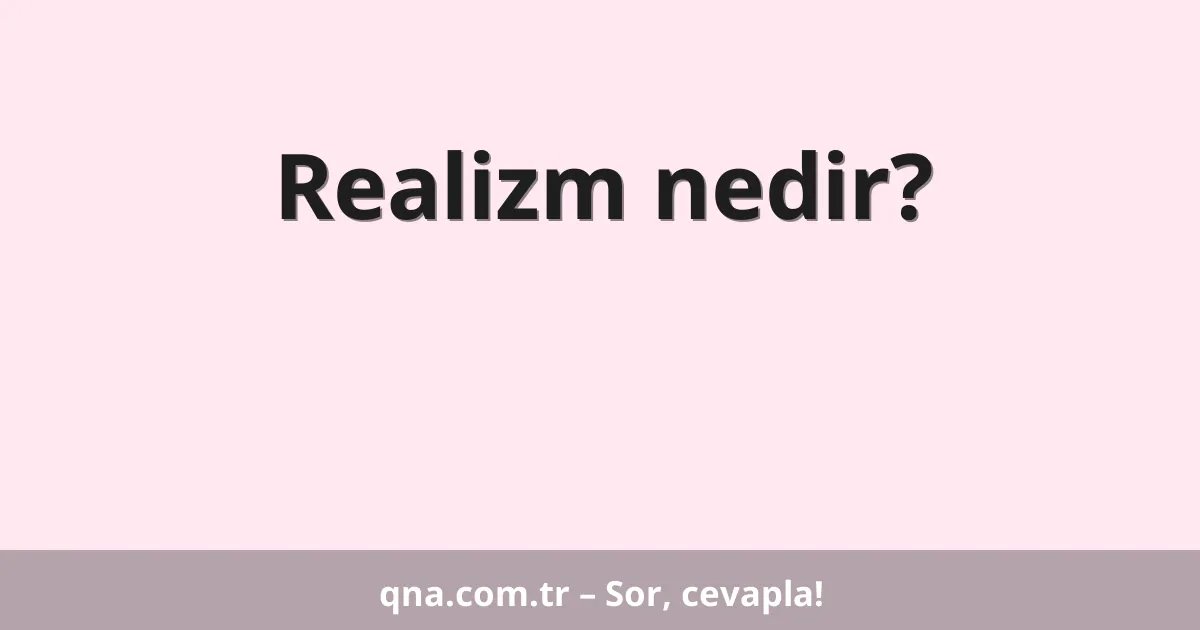 Realizm nedir?