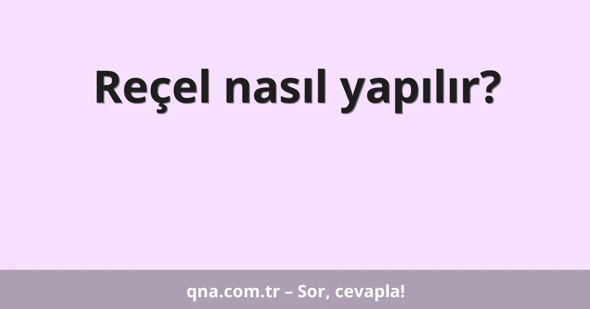 Reçel nasıl yapılır?