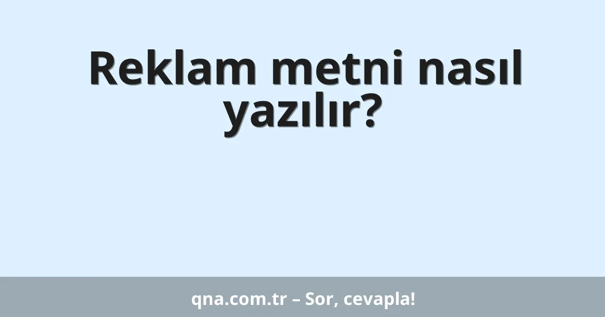 Reklam metni nasıl yazılır?