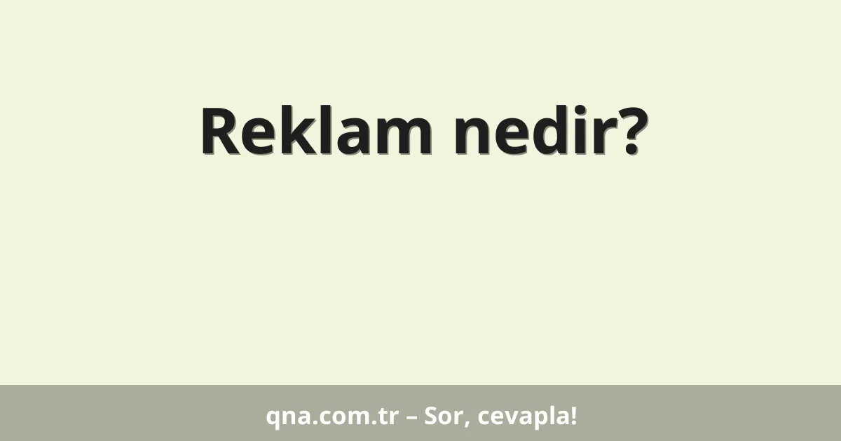 Reklam nedir?