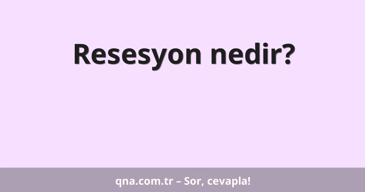 Resesyon nedir?