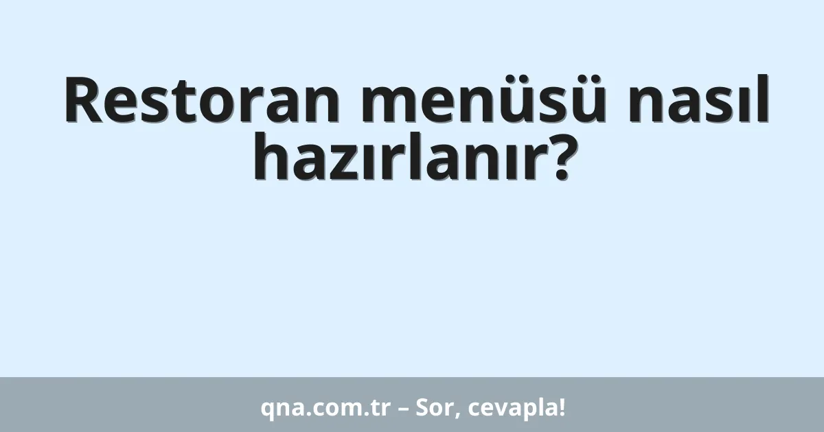 Restoran menüsü nasıl hazırlanır?