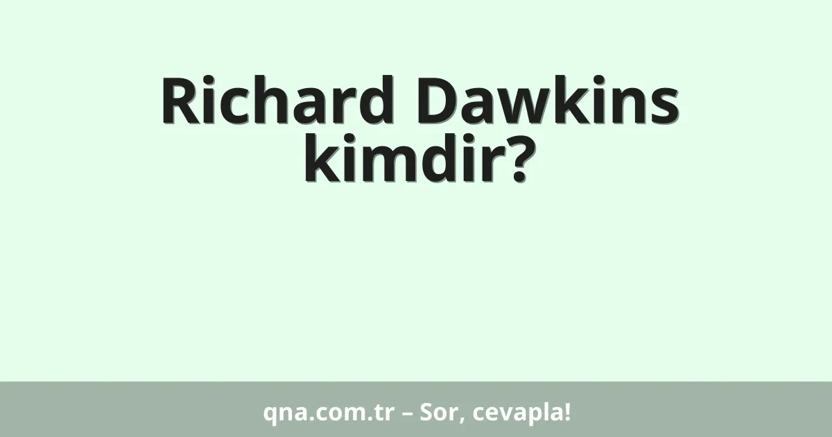 Richard Dawkins kimdir?