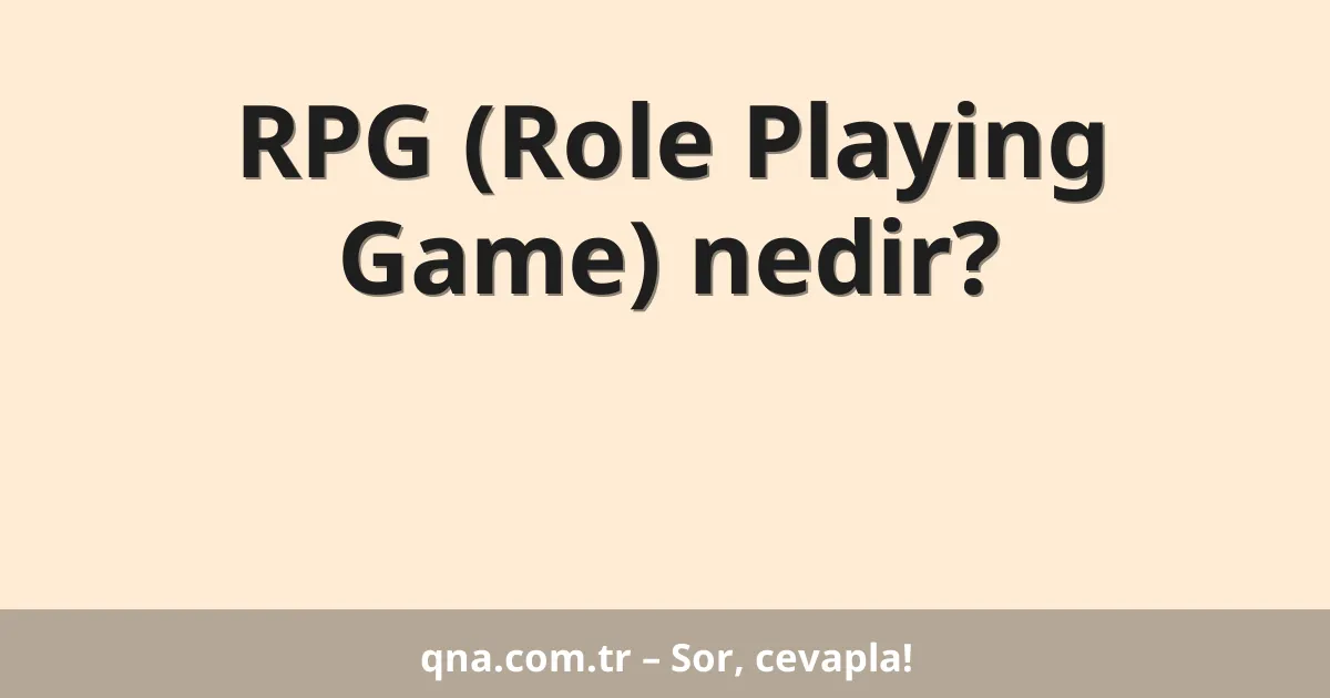 RPG (Role Playing Game) nedir?