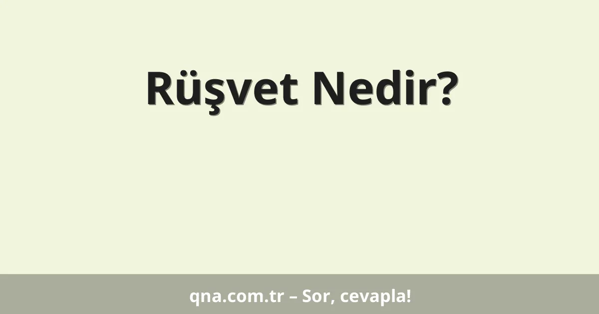 Rüşvet Nedir?