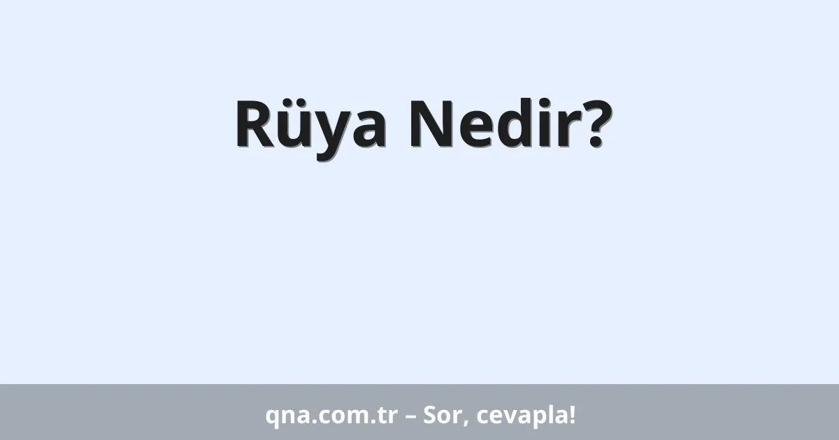 Rüya Nedir?