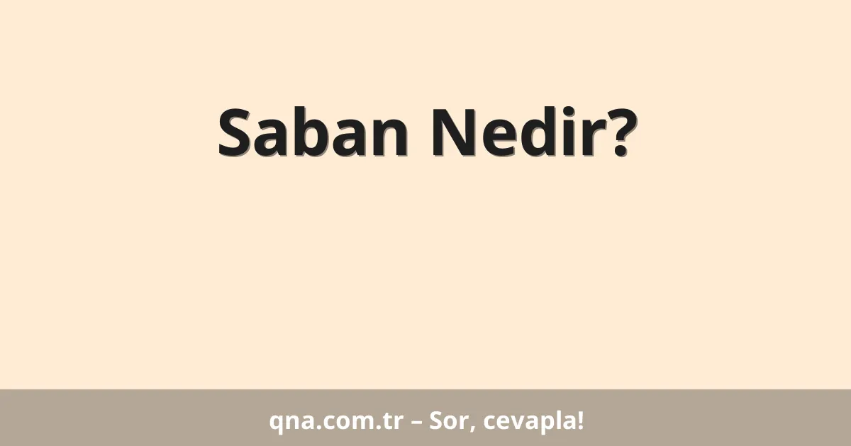 Saban Nedir?