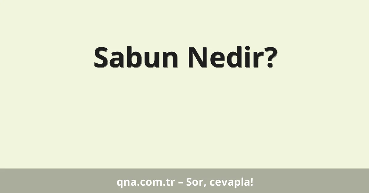 Sabun Nedir?