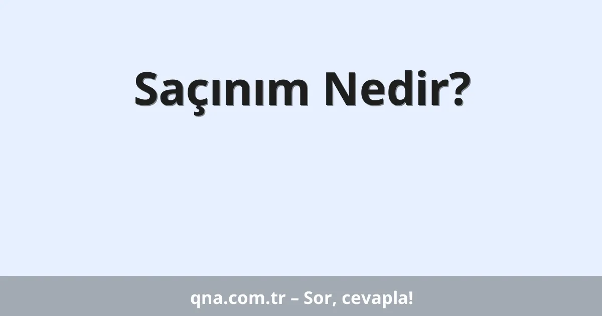 Saçınım Nedir?