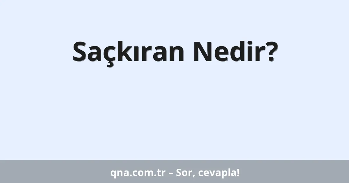 Saçkıran Nedir?