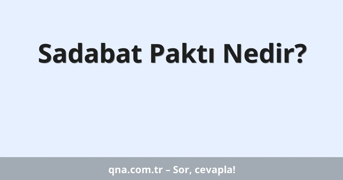Sadabat Paktı Nedir?