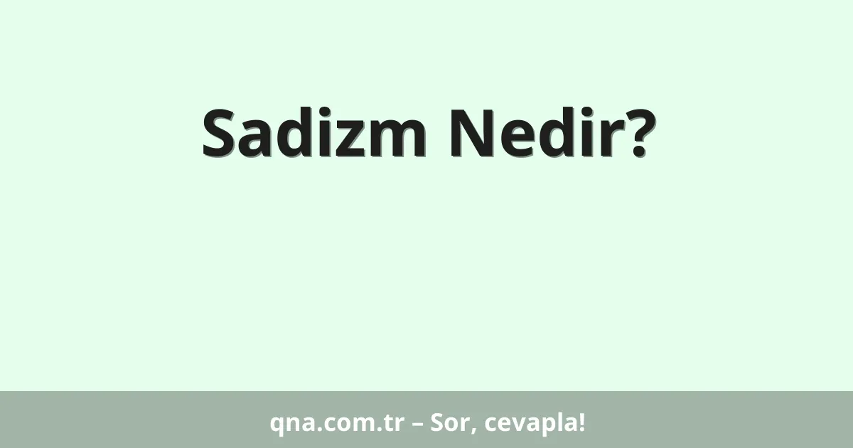 Sadizm Nedir?