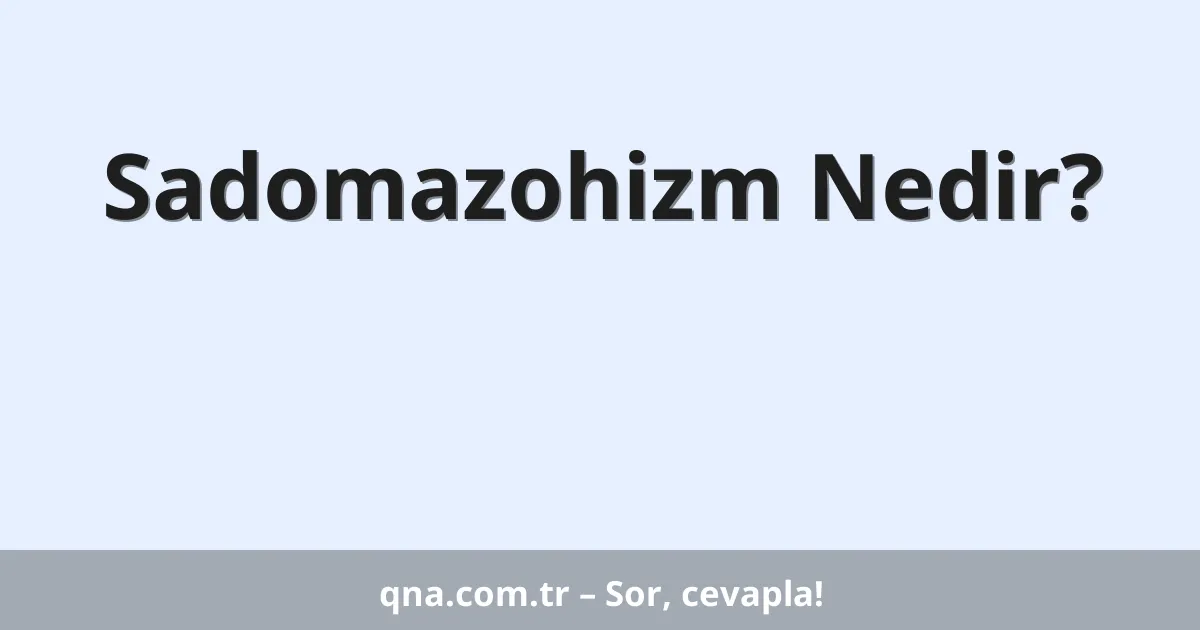 Sadomazohizm Nedir?