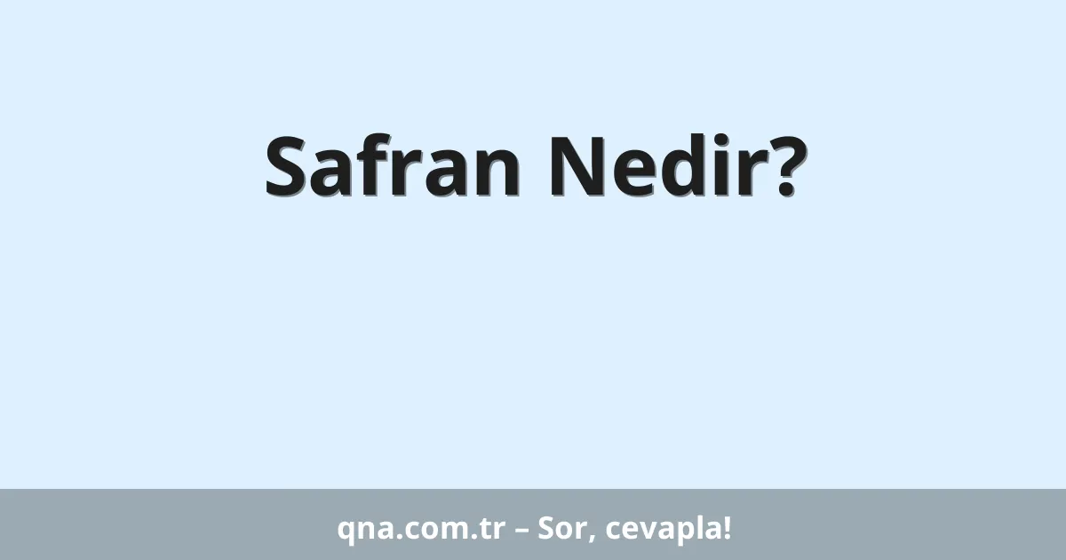 Safran Nedir?