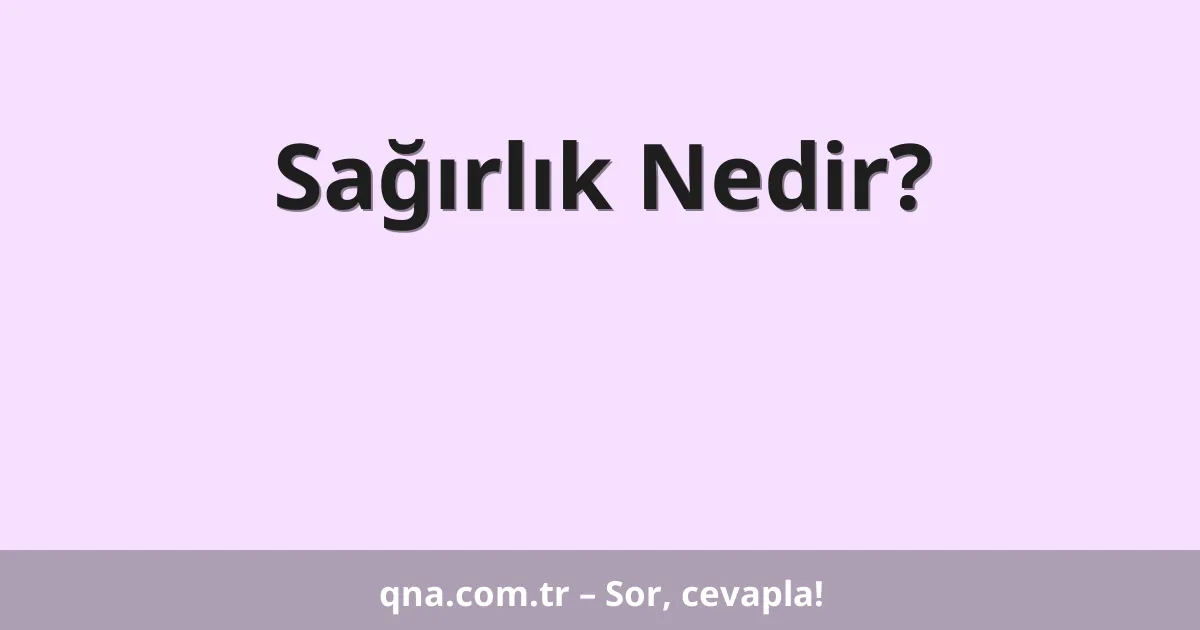 Sağırlık Nedir?