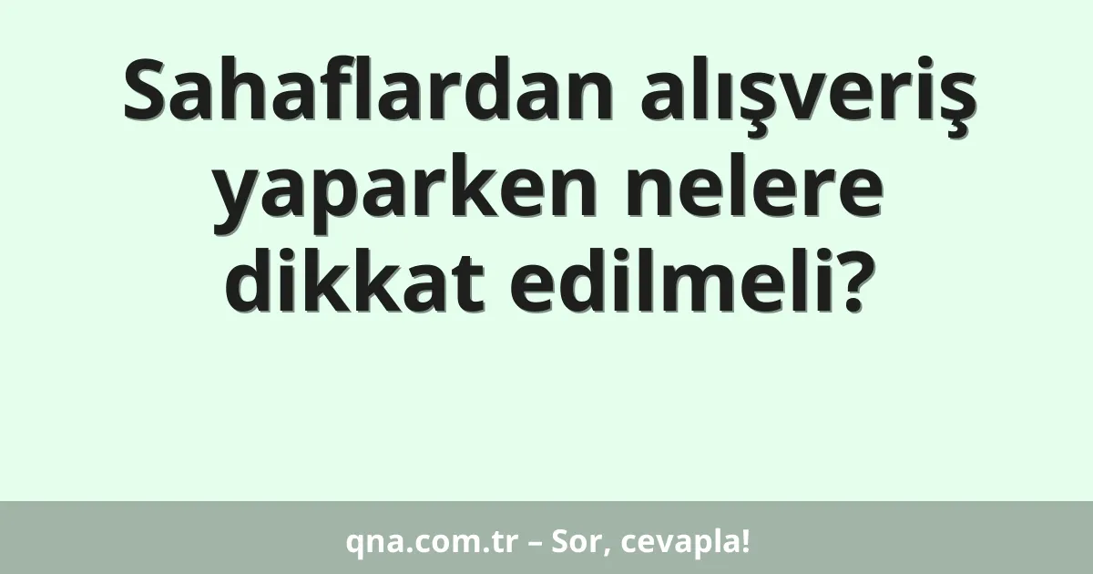 Sahaflardan alışveriş yaparken nelere dikkat edilmeli?