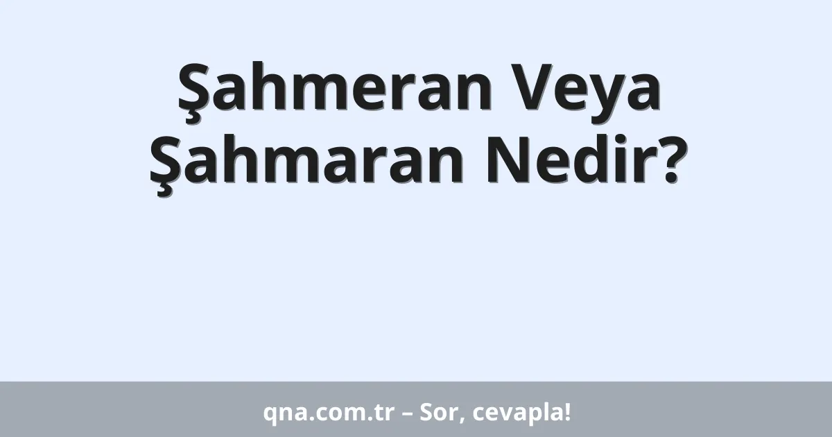 Şahmeran Veya Şahmaran Nedir?